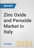 Zinc Oxide and Peroxide Market in Italy: Business Report 2024- Product Image