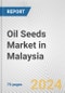Oil Seeds Market in Malaysia: Business Report 2024 - Product Image