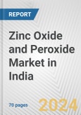 Zinc Oxide and Peroxide Market in India: Business Report 2024- Product Image