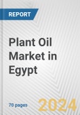 Plant Oil Market in Egypt: Business Report 2024- Product Image