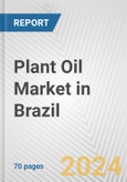 Plant Oil Market in Brazil: Business Report 2024- Product Image