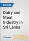 Dairy and Meat Industry in Sri Lanka: Business Report 2024 - Product Image