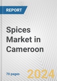 Spices Market in Cameroon: Business Report 2024- Product Image
