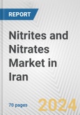 Nitrites and Nitrates Market in Iran: Business Report 2024- Product Image