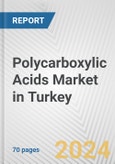 Polycarboxylic Acids Market in Turkey: Business Report 2024- Product Image