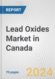 Lead Oxides Market in Canada: Business Report 2024- Product Image