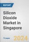 Silicon Dioxide Market in Singapore: Business Report 2024 - Product Image