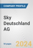Sky Deutschland AG Fundamental Company Report Including Financial, SWOT, Competitors and Industry Analysis- Product Image