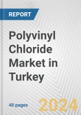 Polyvinyl Chloride Market in Turkey: 2017-2023 Review and Forecast to 2027- Product Image