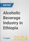 Alcoholic Beverage Industry in Ethiopia: Business Report 2024 - Product Image