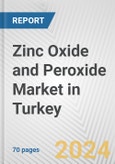 Zinc Oxide and Peroxide Market in Turkey: Business Report 2024- Product Image