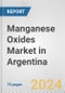 Manganese Oxides Market in Argentina: Business Report 2024 - Product Image