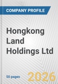 Hongkong Land Holdings Ltd. Fundamental Company Report Including Financial, SWOT, Competitors and Industry Analysis- Product Image