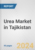 Urea Market in Tajikistan: 2017-2023 Review and Forecast to 2027- Product Image