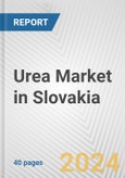 Urea Market in Slovakia: 2017-2023 Review and Forecast to 2027- Product Image