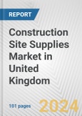 Construction Site Supplies Market in United Kingdom: Business Report 2024- Product Image