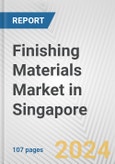 Finishing Materials Market in Singapore: Business Report 2024- Product Image
