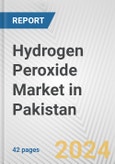 Hydrogen Peroxide Market in Pakistan: Business Report 2024- Product Image