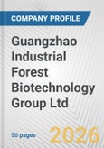 Guangzhao Industrial Forest Biotechnology Group Ltd. Fundamental Company Report Including Financial, SWOT, Competitors and Industry Analysis- Product Image