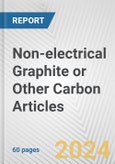 Non-electrical Graphite or Other Carbon Articles: European Union Market Outlook 2023-2027- Product Image