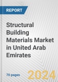 Structural Building Materials Market in United Arab Emirates: Business Report 2024- Product Image