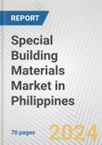 Special Building Materials Market in Philippines: Business Report 2024- Product Image