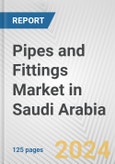 Pipes and Fittings Market in Saudi Arabia: Business Report 2024- Product Image