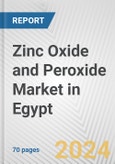 Zinc Oxide and Peroxide Market in Egypt: Business Report 2024- Product Image