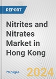 Nitrites and Nitrates Market in Hong Kong: Business Report 2024- Product Image