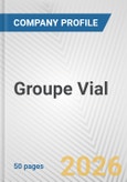 Groupe Vial Fundamental Company Report Including Financial, SWOT, Competitors and Industry Analysis- Product Image