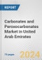 Carbonates and Peroxocarbonates Market in United Arab Emirates: Business Report 2024 - Product Image