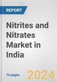 Nitrites and Nitrates Market in India: Business Report 2024- Product Image