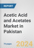 Acetic Acid and Acetates Market in Pakistan: Business Report 2024- Product Image