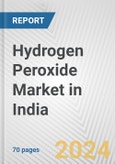 Hydrogen Peroxide Market in India: Business Report 2024- Product Image