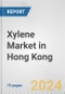 Xylene Market in Hong Kong: Business Report 2024 - Product Image