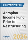 Aeroplan Income Fund, Prior to Restructuring Fundamental Company Report Including Financial, SWOT, Competitors and Industry Analysis- Product Image