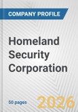 Homeland Security Corporation Fundamental Company Report Including Financial, SWOT, Competitors and Industry Analysis- Product Image