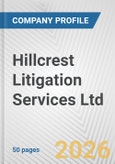 Hillcrest Litigation Services Ltd. Fundamental Company Report Including Financial, SWOT, Competitors and Industry Analysis- Product Image