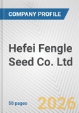 Hefei Fengle Seed Co. Ltd. Fundamental Company Report Including Financial, SWOT, Competitors and Industry Analysis- Product Image