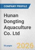 Hunan Dongting Aquaculture Co. Ltd. Fundamental Company Report Including Financial, SWOT, Competitors and Industry Analysis- Product Image