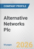 Alternative Networks Plc Fundamental Company Report Including Financial, SWOT, Competitors and Industry Analysis- Product Image