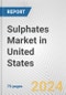 Sulphates Market in United States: Business Report 2024 - Product Image