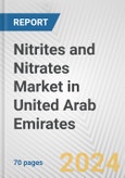 Nitrites and Nitrates Market in United Arab Emirates: Business Report 2024- Product Image