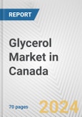 Glycerol Market in Canada: Business Report 2024- Product Image