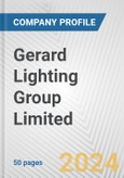 Gerard Lighting Group Limited Fundamental Company Report Including Financial, SWOT, Competitors and Industry Analysis- Product Image