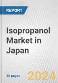 Isopropanol Market in Japan: 2017-2023 Review and Forecast to 2027- Product Image
