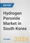 Hydrogen Peroxide Market in South Korea: 2017-2023 Review and Forecast to 2027 - Product Image