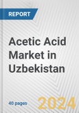 Acetic Acid Market in Uzbekistan: 2017-2023 Review and Forecast to 2027- Product Image