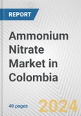Ammonium Nitrate Market in Colombia: 2017-2023 Review and Forecast to 2027- Product Image