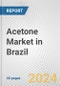Acetone Market in Brazil: 2017-2023 Review and Forecast to 2027 - Product Image